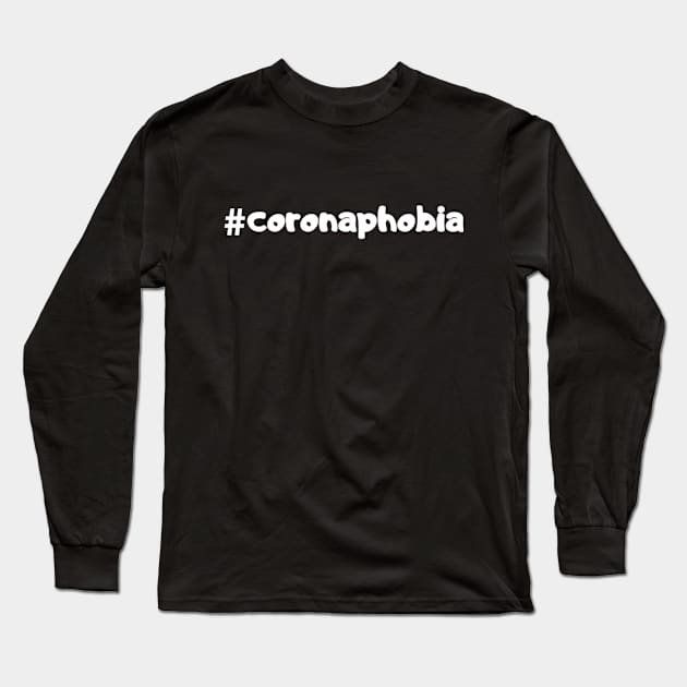 #Coronaphobia (Hashtag Coronaphobia) Long Sleeve T-Shirt by Artistic Design